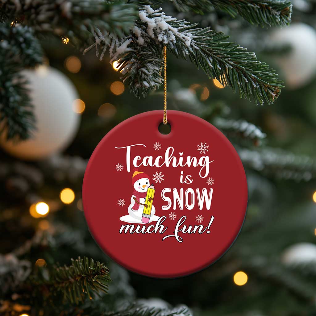 Xmas Teacher Christmas Ornament Teaching Is Snow Much Fun TS09 Print Your Wear