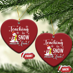 Xmas Teacher Christmas Ornament Teaching Is Snow Much Fun TS09 Heart Red Print Your Wear