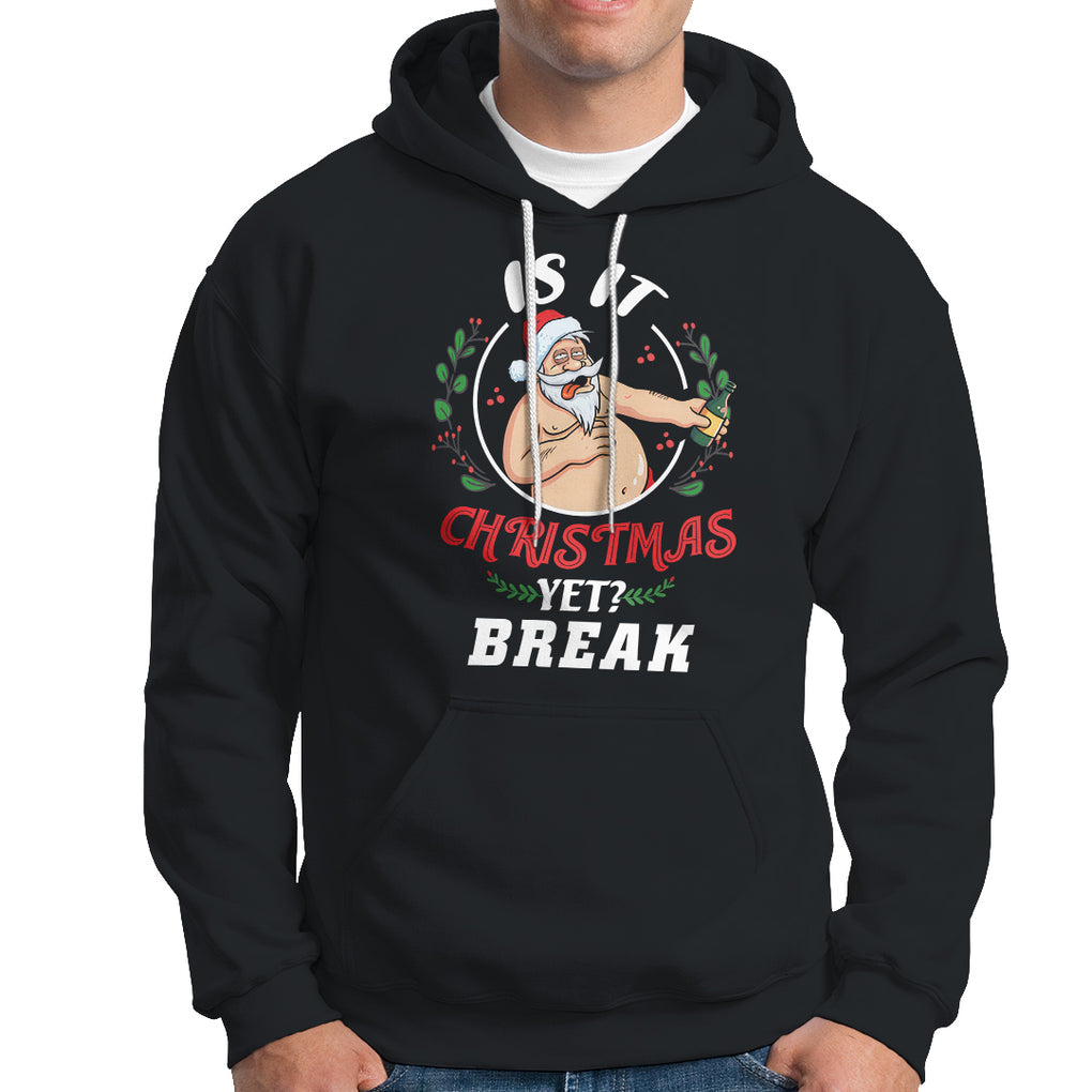 Drunk Santa Is It Christmas Break Yet Ugly Xmas Hoodie TS09 Ice Gray Printyourwear