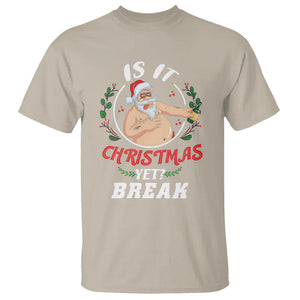 Drunk Santa Is It Christmas Break Yet Ugly Xmas T Shirt TS09 Printyourwear