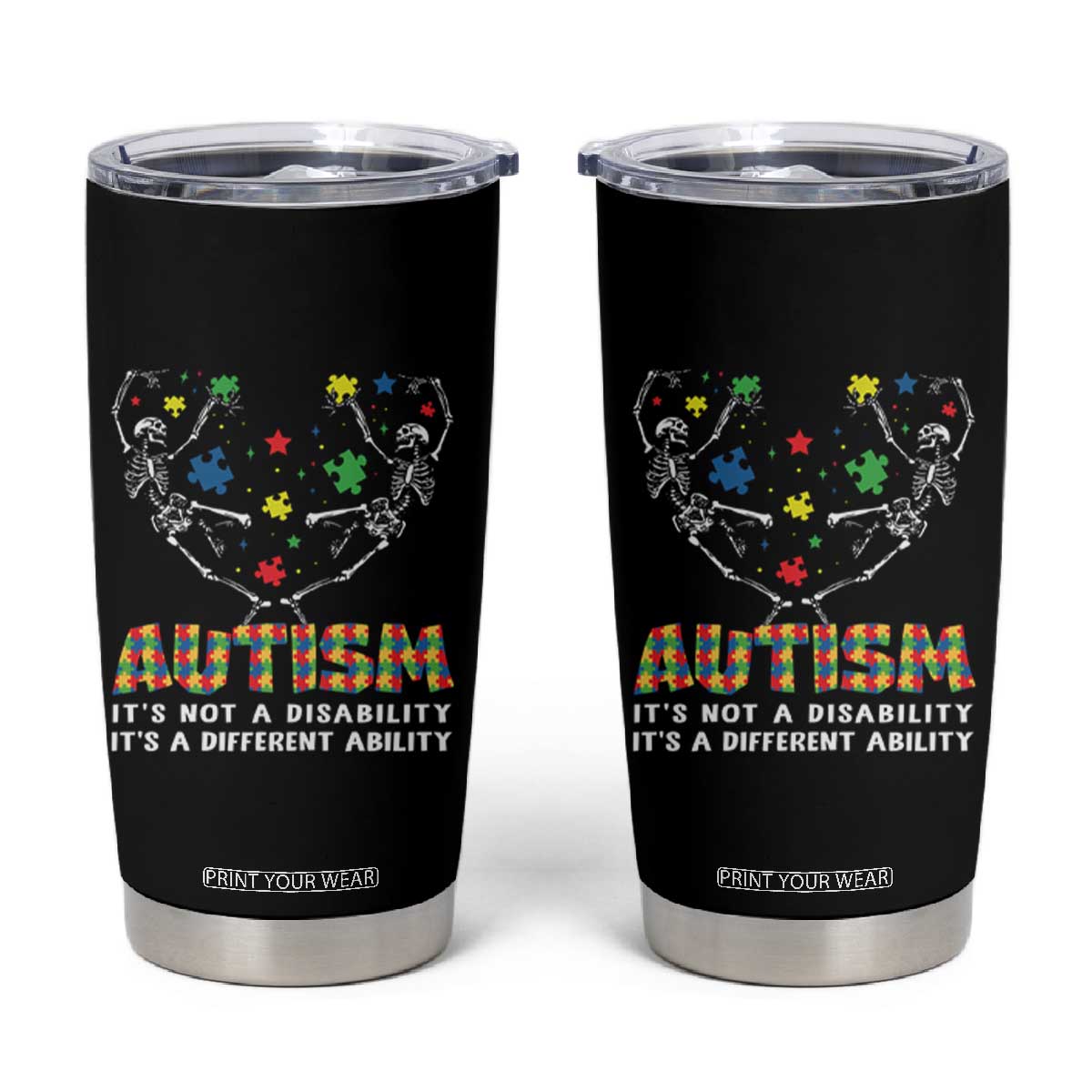 Autism Awareness Tumbler Cup Skeleton It's Not A Disability It's A Different Ability TS09 Black Print Your Wear