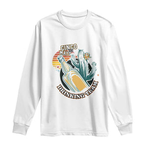 Cinco De Mayo Drinking Team Funny Mexican Party Long Sleeve Shirt TS09 White Print Your Wear