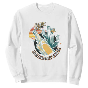 Cinco De Mayo Drinking Team Funny Mexican Party Sweatshirt TS09 White Print Your Wear