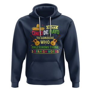 Happy Cinco De Mayo To Someone Who Only Knows Those 3 Spanish Words Funny Hoodie TS09 Navy Printyourwear