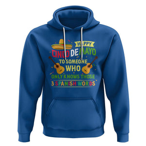 Happy Cinco De Mayo To Someone Who Only Knows Those 3 Spanish Words Funny Hoodie TS09 Royal Blue Printyourwear