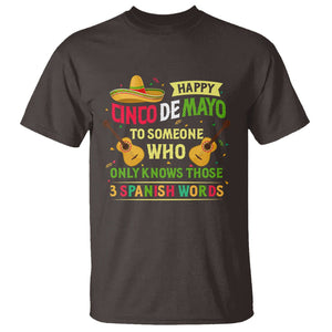 Happy Cinco De Mayo To Someone Who Only Knows Those 3 Spanish Words Funny T Shirt TS09 Dark Chocolate Printyourwear