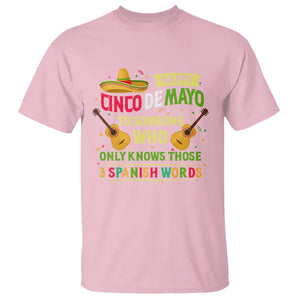 Happy Cinco De Mayo To Someone Who Only Knows Those 3 Spanish Words Funny T Shirt TS09 Light Pink Printyourwear