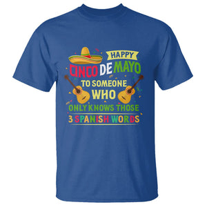 Happy Cinco De Mayo To Someone Who Only Knows Those 3 Spanish Words Funny T Shirt TS09 Royal Blue Printyourwear