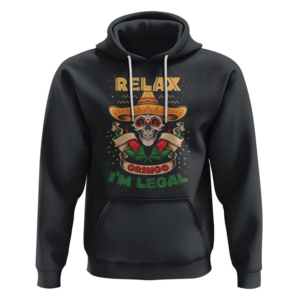 Funny Mexican Hoodie Relax Gringo I'm Legal Funny Skull Sombrero TS09 Black Printyourwear