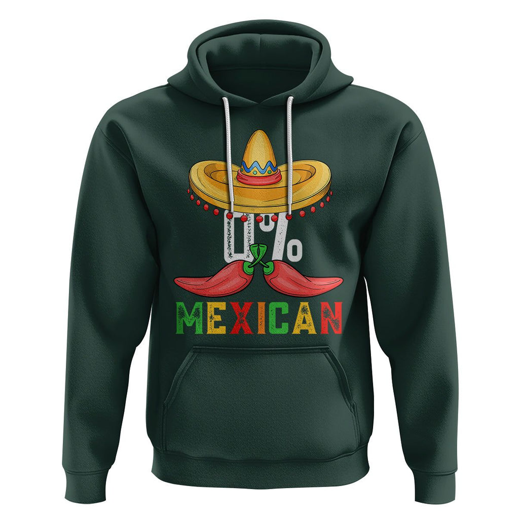 Funny Cinco De Mayo Hoodie 0% Mexican Fiesta Sombrero TS09 Dark Forest Green Printyourwear
