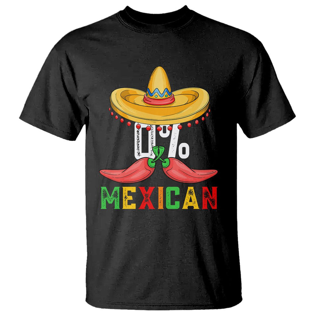 Funny Cinco De Mayo T Shirt 0% Mexican Fiesta Sombrero TS09 Black Printyourwear