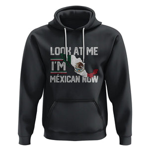 Funny Cinco De Mayo Hoodie Look At Me I'm Mexican Now TS09 Black Printyourwear