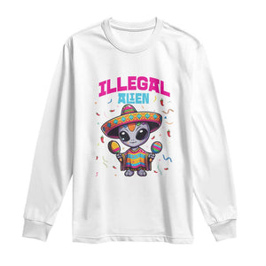 Funny Mexican Illegal Alien Cinco De Mayo Long Sleeve Shirt TS09 White Print Your Wear