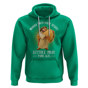 Taco Lover Hoodie Wanna Taco Bout Jesus Cinco de Mayo Christian TS09 Irish Green Printyourwear