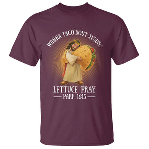 Taco Lover T Shirt Wanna Taco Bout Jesus Cinco de Mayo Christian TS09 Maroon Printyourwear