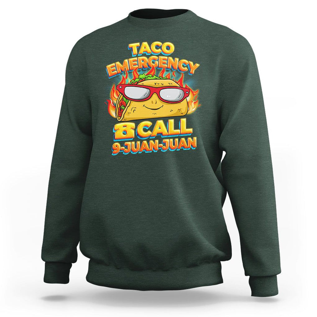 Taco Lover Sweatshirt Taco Emergency Call 9 Juan Juan TS09 Dark Forest Green Printyourwear