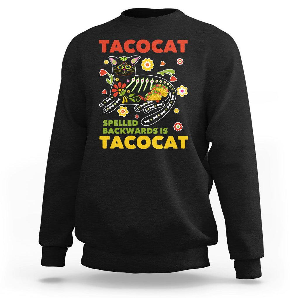 Funny Taco Cat Lover Sweatshirt Tacocat Spelled Backwards Tacos And Mexican Cats TS09 Black Printyourwear