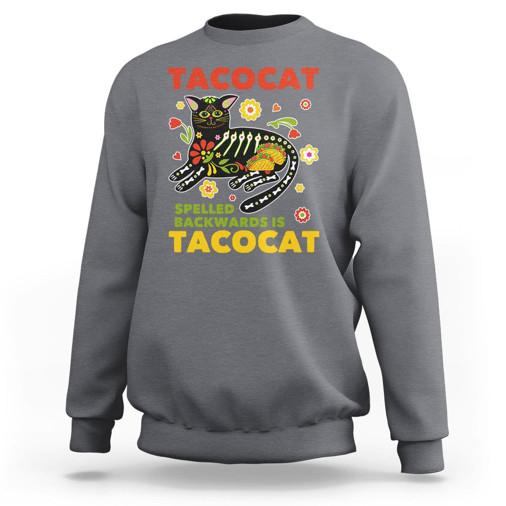Funny Taco Cat Lover Sweatshirt Tacocat Spelled Backwards Tacos And Mexican Cats TS09 Charcoal Printyourwear