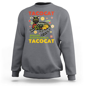 Funny Taco Cat Lover Sweatshirt Tacocat Spelled Backwards Tacos And Mexican Cats TS09 Charcoal Printyourwear