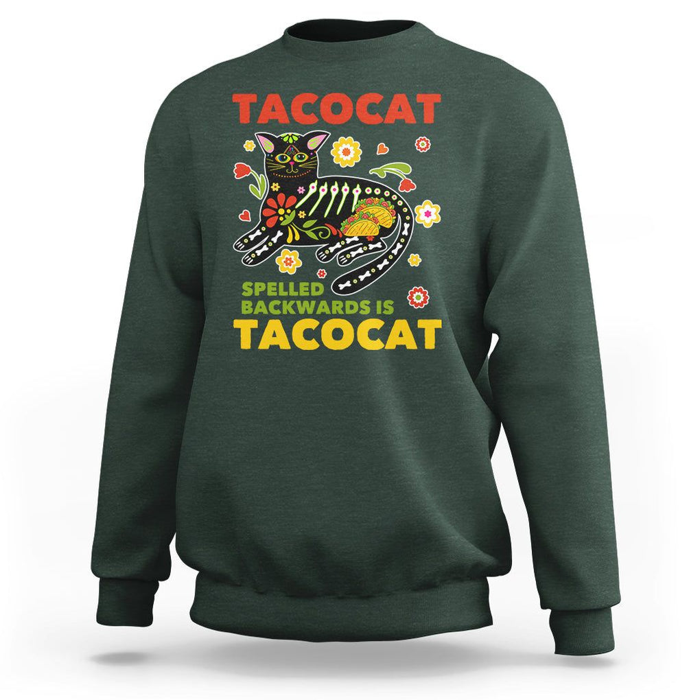 Funny Taco Cat Lover Sweatshirt Tacocat Spelled Backwards Tacos And Mexican Cats TS09 Dark Forest Green Printyourwear