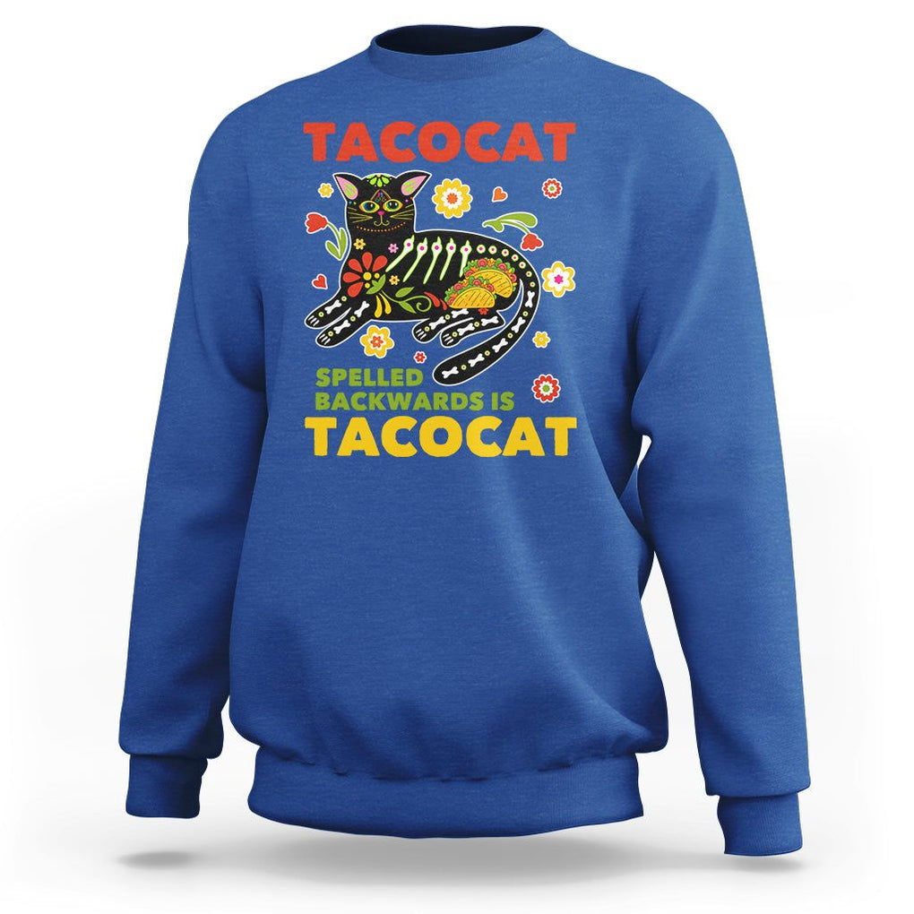 Funny Taco Cat Lover Sweatshirt Tacocat Spelled Backwards Tacos And Mexican Cats TS09 Royal Blue Printyourwear