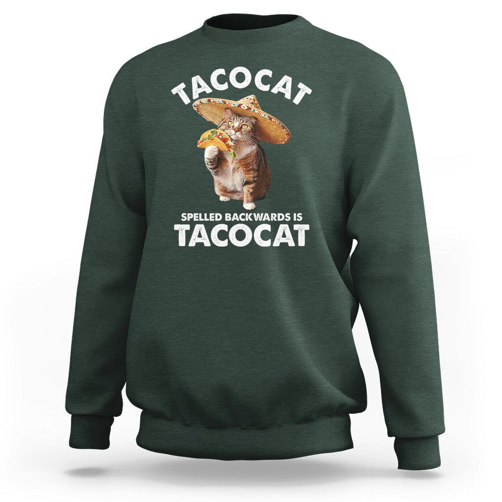 Funny Taco Cat Lover Sweatshirt Tacocat Spelled Backwards Tacos And Meme Cats TS09 Dark Forest Green Printyourwear
