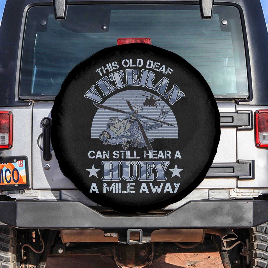 Helicopter Pilot Veteran Spare Tire Cover This Old Deaf Veteran Can Still Hear A Huey A Mile Away TS09 No hole Black Print Your Wear