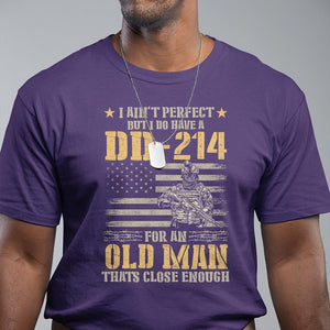 Veteran T Shirt I Ain't Perfect But I Do Have A DD-214 For An Old Man That's Close Enough Army Forces Retirement TS09 Purple Print Your Wear