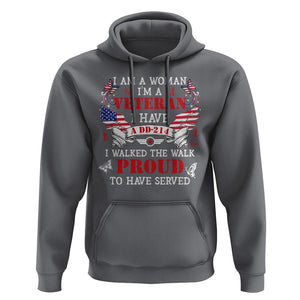 Female Veteran Hoodie I Am A Woman I'm A Veteran I Have A DD-214 I Walked The Walk Proud To Have Served TS09 Charcoal Print Your Wear