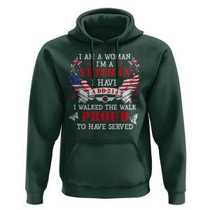 Female Veteran Hoodie I Am A Woman I'm A Veteran I Have A DD-214 I Walked The Walk Proud To Have Served TS09 Dark Forest Green Print Your Wear