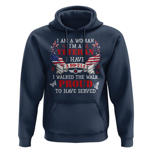 Female Veteran Hoodie I Am A Woman I'm A Veteran I Have A DD-214 I Walked The Walk Proud To Have Served TS09 Navy Print Your Wear