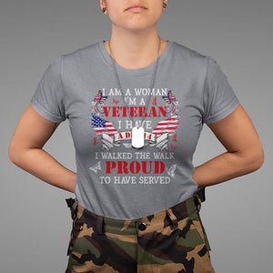 Female Veteran T Shirt I Am A Woman I'm A Veteran I Have A DD-214 I Walked The Walk Proud To Have Served TS09 Charcoal Print Your Wear