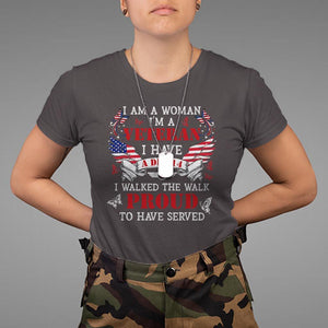 Female Veteran T Shirt I Am A Woman I'm A Veteran I Have A DD-214 I Walked The Walk Proud To Have Served TS09 Dark Chocolate Print Your Wear