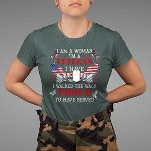 Female Veteran T Shirt I Am A Woman I'm A Veteran I Have A DD-214 I Walked The Walk Proud To Have Served TS09 Dark Forest Green Print Your Wear