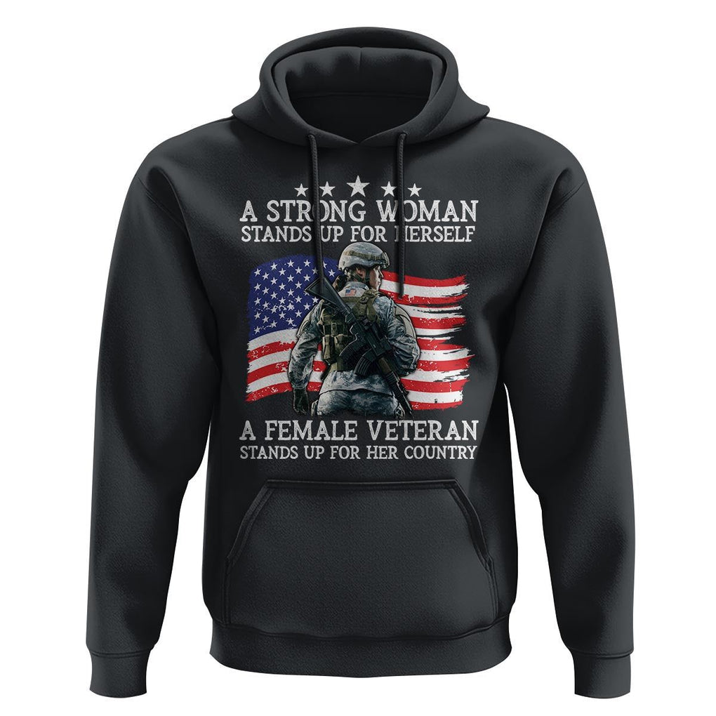 Female Veteran Hoodie Stands Up For Her Country A Strong Woman TS09 Black Print Your Wear