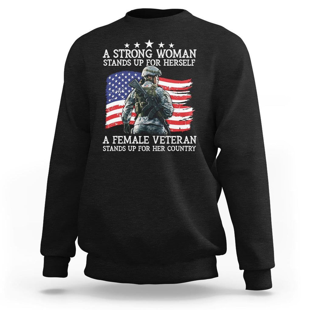 Female Veteran Sweatshirt Stands Up For Her Country A Strong Woman TS09 Black Print Your Wear