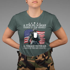 Female Veteran T Shirt Stands Up For Her Country A Strong Woman TS09 Dark Forest Green Print Your Wear