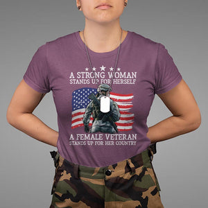 Female Veteran T Shirt Stands Up For Her Country A Strong Woman TS09 Maroon Print Your Wear