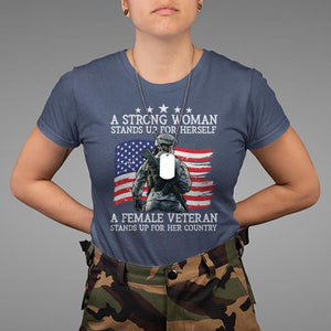 Female Veteran T Shirt Stands Up For Her Country A Strong Woman TS09 Navy Print Your Wear