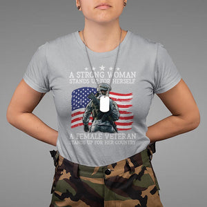 Female Veteran T Shirt Stands Up For Her Country A Strong Woman TS09 Sport Gray Print Your Wear