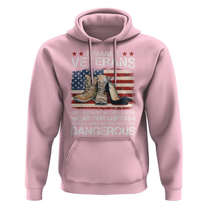 Female Veteran Hoodie Not Any Less Dangerous Just Beacause No Longer Wear Our Uniform TS09 Light Pink Print Your Wear