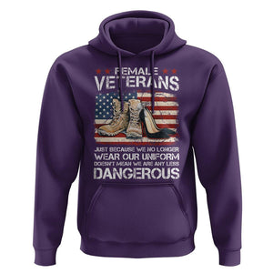 Female Veteran Hoodie Not Any Less Dangerous Just Beacause No Longer Wear Our Uniform TS09 Purple Print Your Wear