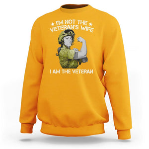 Female Veteran Sweatshirt I'm Not The Veteran's Wife I'm The Veteran TS09 Gold Print Your Wear