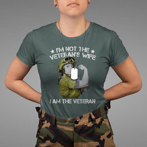 Female Veteran T Shirt I'm Not The Veteran's Wife I'm The Veteran TS09 Dark Forest Green Print Your Wear