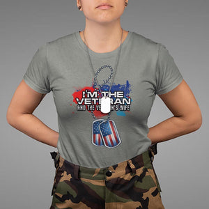 Female Veteran T Shirt I'm The Veteran and The Veteran's Wife TS09 Military Green Print Your Wear