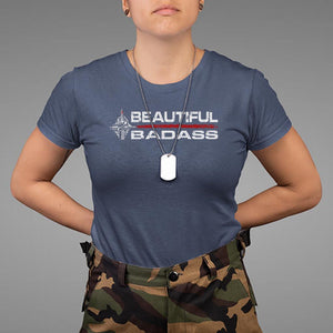 Beautiful Badass Strong Women Female Military T Shirt TS09 Navy Print Your Wear