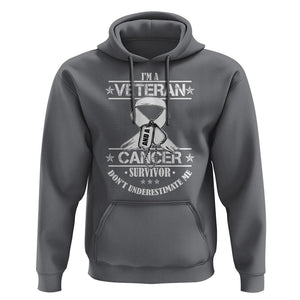 I'm A Veteran And A Cancer Survivor Hoodie Don't Underestimate Me Chemotherapy Warrior TS09 Charcoal Print Your Wear