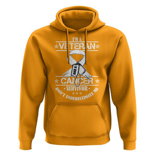 I'm A Veteran And A Cancer Survivor Hoodie Don't Underestimate Me Chemotherapy Warrior TS09 Gold Print Your Wear