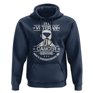 I'm A Veteran And A Cancer Survivor Hoodie Don't Underestimate Me Chemotherapy Warrior TS09 Navy Print Your Wear