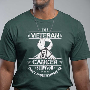 I'm A Veteran And A Cancer Survivor T Shirt Don't Underestimate Me Chemotherapy Warrior TS09 Dark Forest Green Print Your Wear